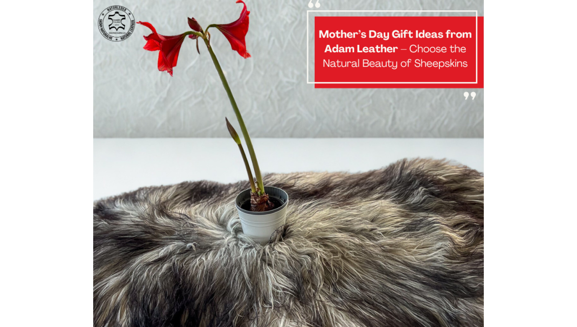 Presentidéer till Mors dag från Adam Leather – satsa på fårskinnets naturliga skönhet